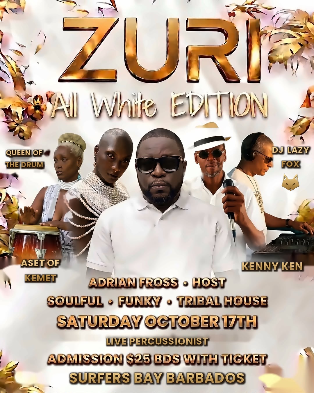 ZURI All White Edition flyer: Saturday 17 October at Surfers Bay, Barbados, with Queen of the Drum, ASET of KEMET, Kenny Ken and DJ Lazy Fox, hosted by Adrian Fross, soulful funky tribal house, admission 25 BDS with ticket